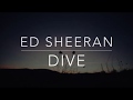 Ed Sheeran - Dive (Lyrics/Tradução/Legendado)(HQ)