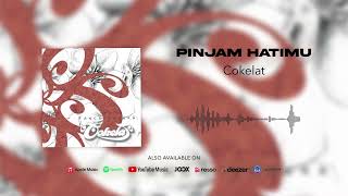 Cokelat - Pinjam Hatimu