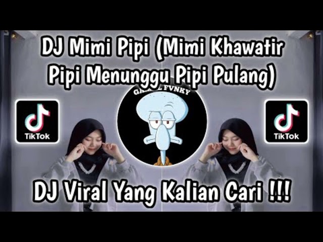 DJ MIMI PIPI X DJ MALAM PAGI FUJI  X DJ TABRAK TABRAK MASUK VIRAL TIKTOK 2023 class=