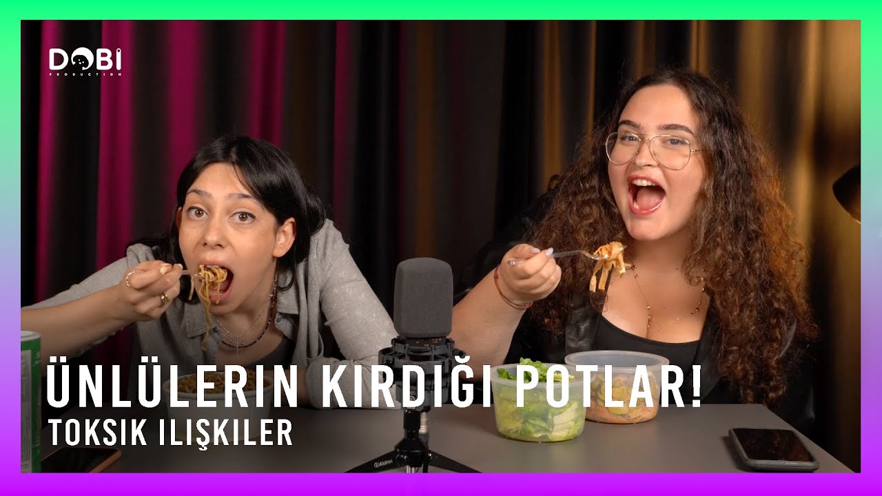 ÜNLÜLERİN KIRDIĞI POTLAR! (Mukbang) - Toksik İlişkiler