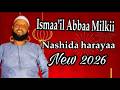 Ismail Abbaa Milkii Harayaa 2026 New Nashida Afaan Oromo Haraya 2026