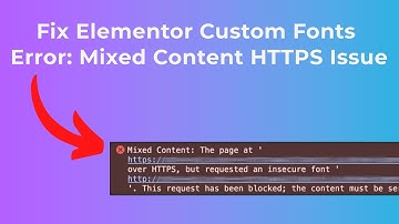 Fix Elementor Custom Fonts Error: Mixed Content HTTPS Issue