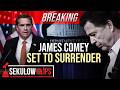 BREAKING: James Comey Set to Surrender