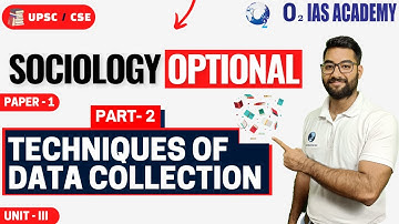 Sociology Optional For UPSC | Unit - III Research Methodology: Techniques of Data Collection | Part2