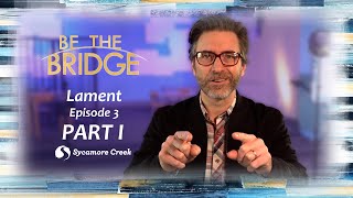 Are you willing to build a bridge? | PART 1 | Be the Bridge - EP3 | Lament