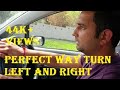 PERFECT WAY TURN LEFT AND RIGHT