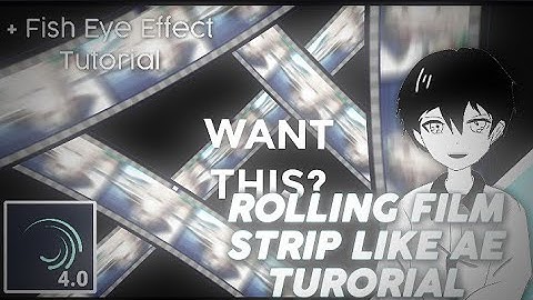 Rolling Film Strip + Fish Eye Effects Tutorial - Alight Motion 4.0