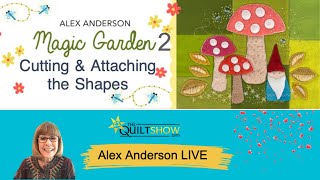 Alex Anderson LIVE - Wool Project - Magic Garden 2