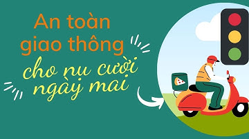 An toàn giao thông cho nụ cười ngày mai