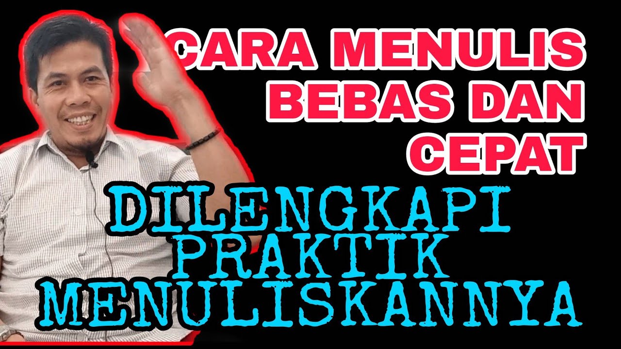 CARA MENULIS BEBAS DAN CEPAT | DISERTAI PRAKTIK DAN CONTOHNYA