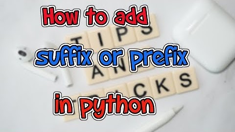 How to add suffix and prefix  in python