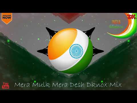 Mera Mulk Mera Desh Mera Ye Watan Dknox MIx