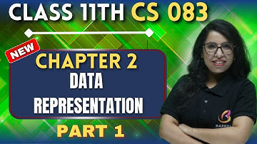 🧠CBSE Class 11 CS 083 Ch 2: Data Representation Made Easy |Part 1 | Barkha Mam📊 #cbse #barkhamam #yt