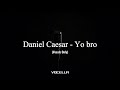 Daniel Caesar Yo Bro Acapella Vocals Only Daniel Caesar Yo Bro Acapella Vocals Only