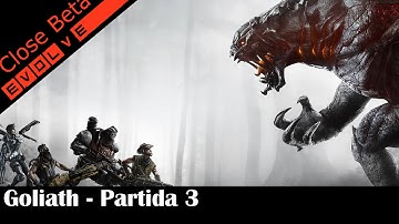 Goliath Partida 3 | EVOLVE [Close Beta]