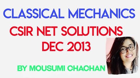 CSIR NET DEC 2013 (CLASSICAL MECHANICS)