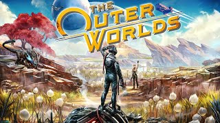 The Outer Worlds [Прохождение] - Пока легко! Исследуем сюжет игры #2