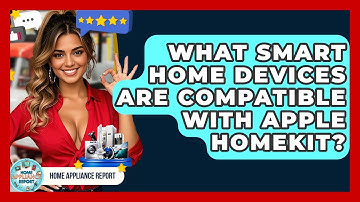 What Smart Home Devices Are Compatible With Apple HomeKit? - Home Appliance Report