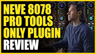 Neve 8078 Pro Tools Only Plugin Review