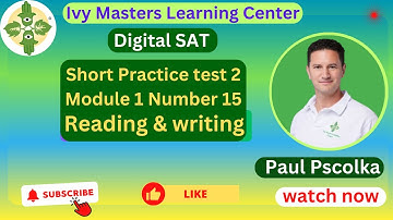Digital SAT practice test 2 module 1 number 15 short reading and writing || Ivy Masters
