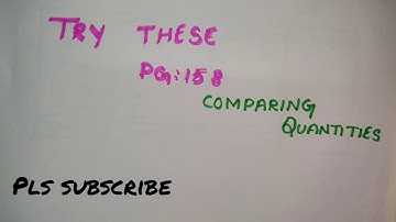 CLASS 7  TRY THESE PG:158