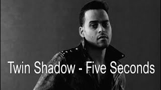 Twin Shadow - Five Seconds (Karaoke)