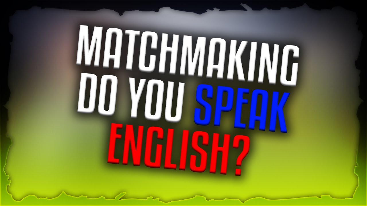 Cs go matchmaking how does it work