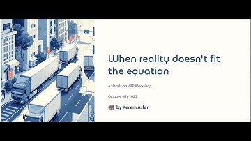 Optimizing Deliveries: A Hands-On Guide to the Vehicle Routing Problem with Kerem Aslan