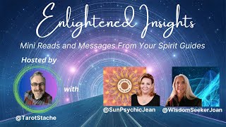 Enlightened Insights | Wisdom Seeker Joan, TarotStache &amp; SunPsychic Jean