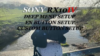 Sony rx10iv full Menu and custom buttons set up