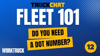 Fleet 101: Do You Need a DOT Number?