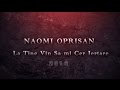 Naomi Oprisan - La Tine Vin Sa-mi Cer Iertare 🎤**2016🎼 Official Video