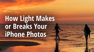 How Light Can Make or Break Your iPhone Photos