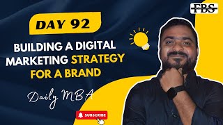 Day-92: Building a Digital Marketing Strategy for a Brand | Daily MBA | FBS | Future Business School