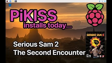 PiKISS installs today... Serious Sam 2 The Second Encounter on Raspberry Pi