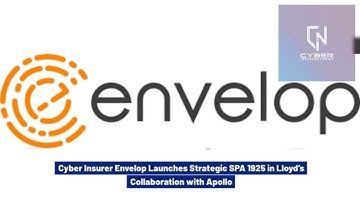 Cyber Insurer Envelop Launches Strategic SPA 1925 in Lloyd’s Collaboration with Apollo