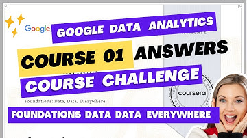 Course 01 / Course Challenge Google Data Analytics Certification Course Answers