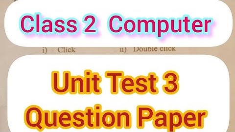 Class 2 Computer Question Paper Unit Test 3rd (2024-25)