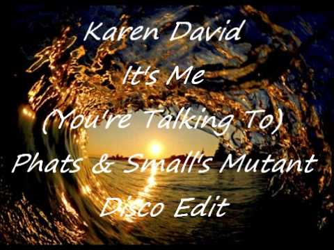 Karen David - It's me (You Talking To) Disco mix