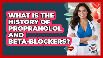 What Is The History Of Propranolol And Beta-blockers? - Hypertension Help Hub