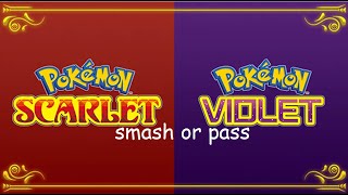 Pokemon Scarlet and Violet Smash or Pass