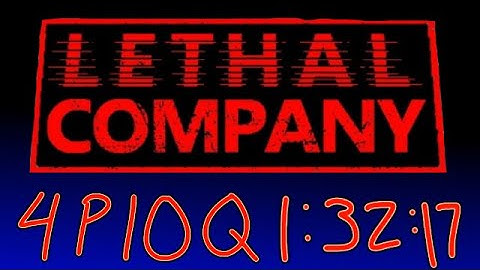 Lethal Company Speedrun - 10 Quota, 4 Players, Exploits 1:32:17.47