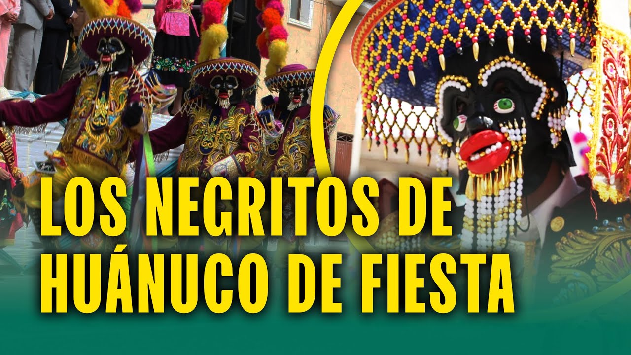 ¡Los Negritos de Huánuco se van de fiesta! Huánuco celebra 485 años de historia