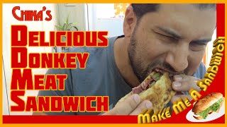I ATE A DONKEY SANDWICH IN CHINA. MAKE ME A SANDWICH