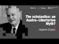 &quot;The scholastics: an Austro-Libertarian Myth?&quot; - Alejandro Chafuen