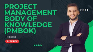 Project Management Body of Knowledge ( PMBOK )