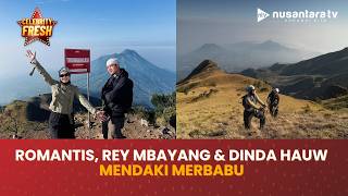 Romantis, Rey Mbayang & Dinda Hauw Mendaki Merbabu