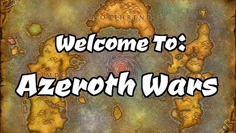 [WC3 Custom Maps] Welcome To: Azeroth Wars