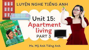Luyện nghe tiếng Anh - Tactics for Listening - Basic - Unit 15: Apartment living  - Part 3.