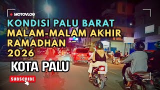 Suasana Malam hari di jalanan Palu Barat menjelang Lebaran Idul Fitri tahun 2026 / Kota Palu 